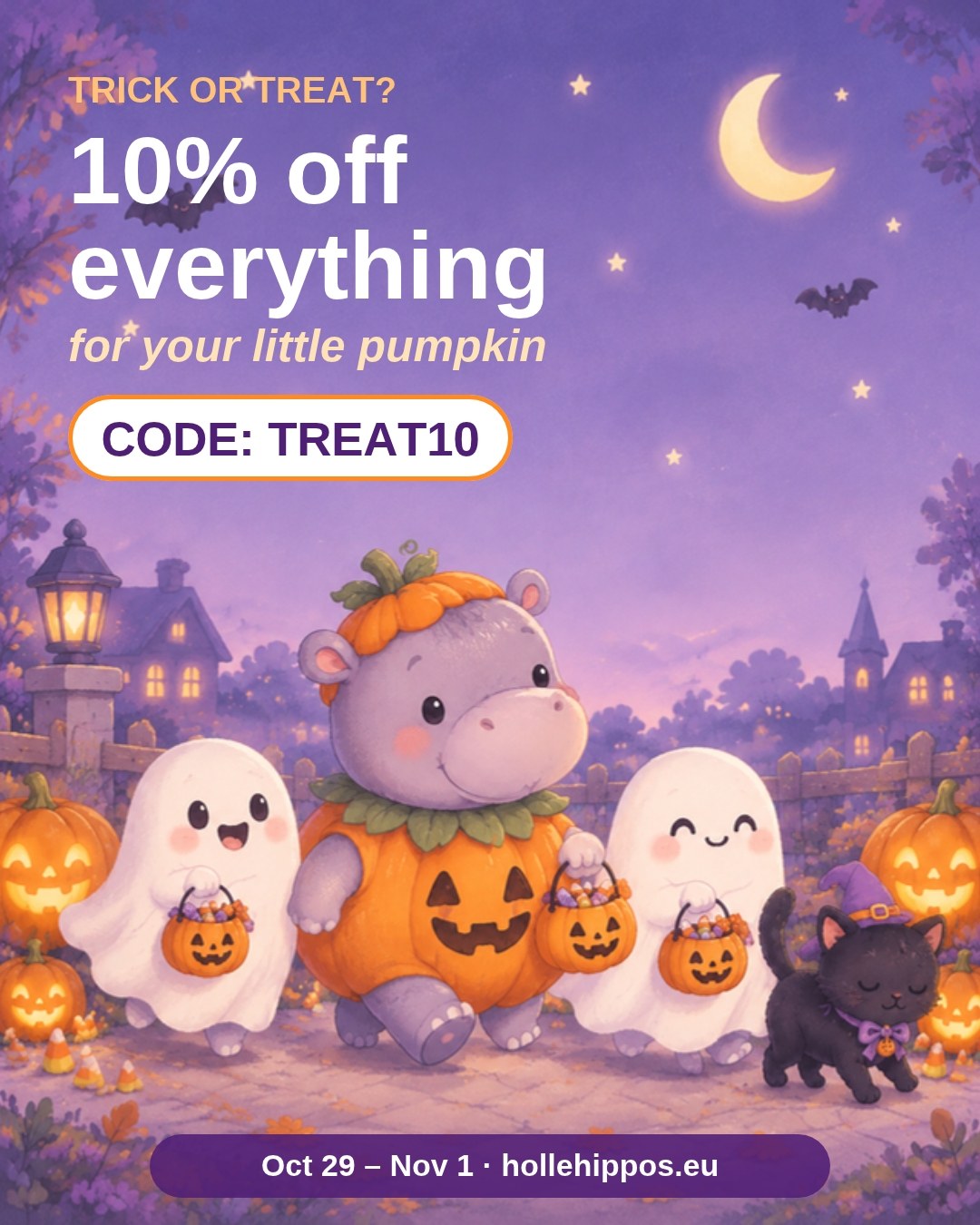 Halloween sale: 10% off everything with code TREAT10, baby hippo in a pumpkin costume trick-or-treating