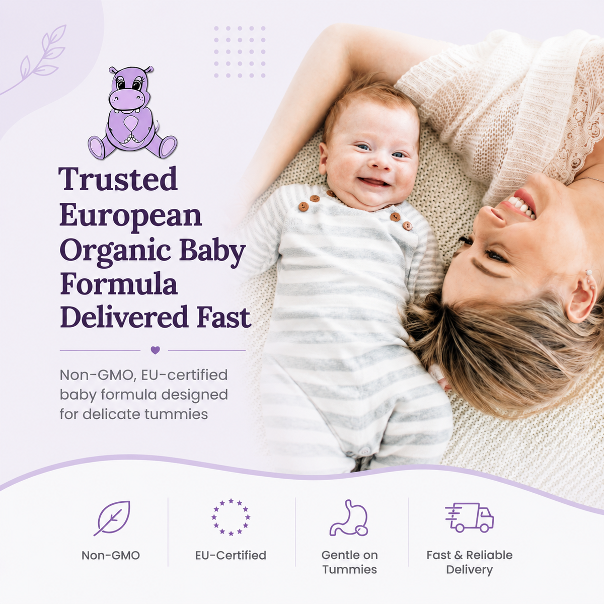 Promotional graphic for baby formula featuring a smiling baby in a striped bodysuit lying on a mother's chest. Large text reads 'Trusted European Organic Baby Formula Delivered Fast' with supporting claims about non-GMO, EU-certified, gentle on tummies, and fast reliable delivery.